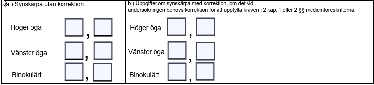 Bild som visar valen under avsnitt synskärpa 1.1 a och 1.1 b på i blanketten grundläggande synintyg